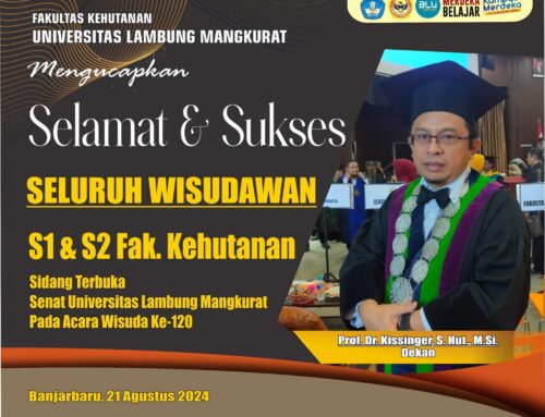 Fahutan ULM, Mengucapkan Selamat dan Sukses Seluruh Wisudawan S1 dan S2 Fahutan, Sidang Terbuka Senat ULM Pada Acara Wisuda ke 120